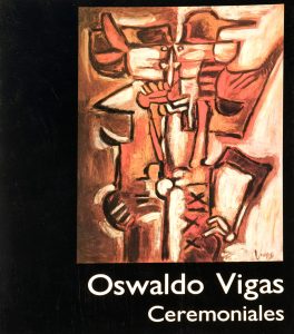 Oswaldo Vigas. Ceremoniales. Obras recientes
